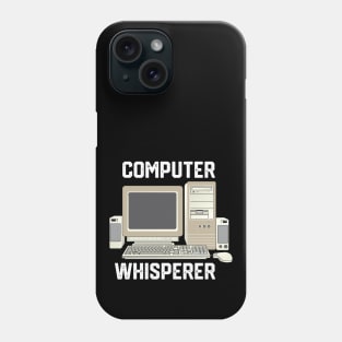 Computer Whisperer - Funny It Technician Gift Idea for Computer Science Lovers Phone Case