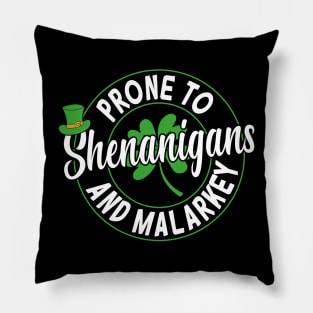 Prone To Shenanigans & Malarkey Pillow