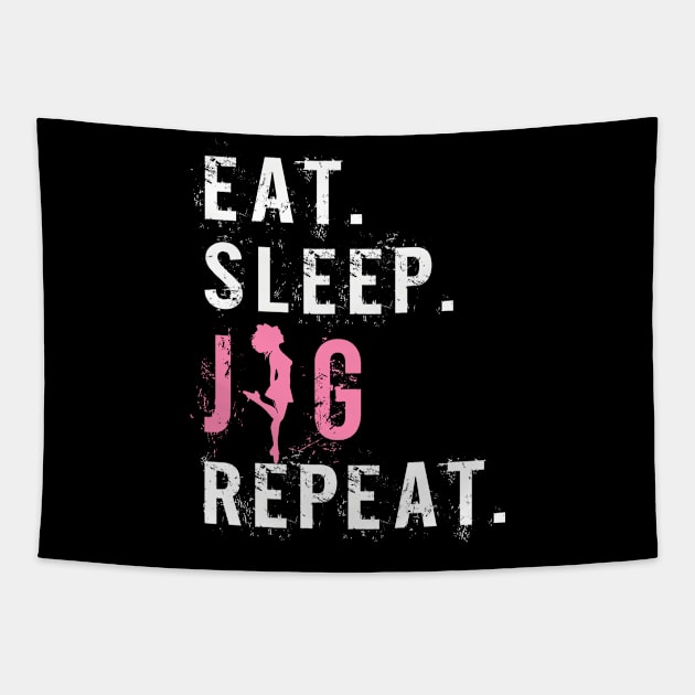 Funny Girls Irish Dance Gift - Eat Sleep Jig Repeat - Funny gift Tapestry by LindaMccalmanub