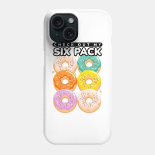 Check Out My Six Pack Funny Donut Phone Case