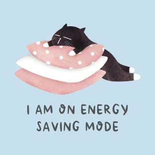 I am on energy saving mode T-Shirt