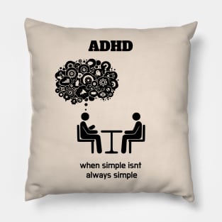 ADHD (Attention Deficit Hyperactivy Disorder): Simplicity Isn't Always Simple Pillow