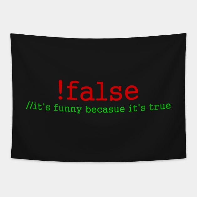 !false - it's funny becasue it's true Tapestry by valsymot