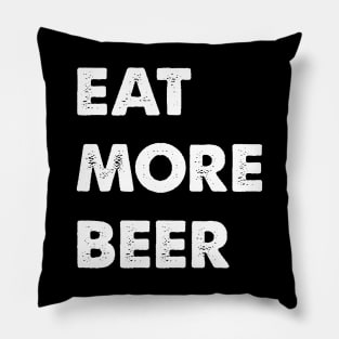 Eat More Beer Pillow