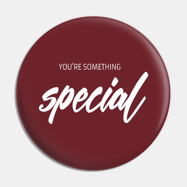 You are something special Pin by Motivation King