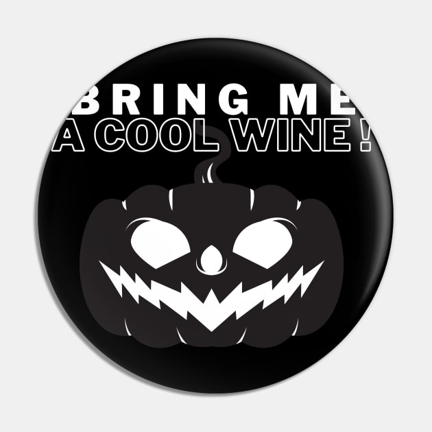 Bring Me A Cool Wine Pin by Kachanan@BoonyaShop