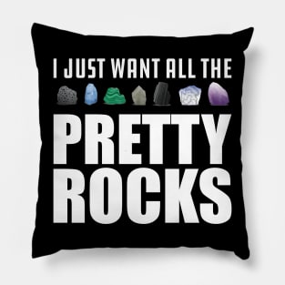 Geologist - I just want all the pretty rocks Pillow