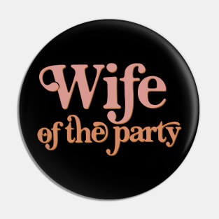 Wife of the Party Pin