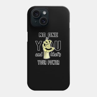 No One Is You And That's Your Power Phone Case