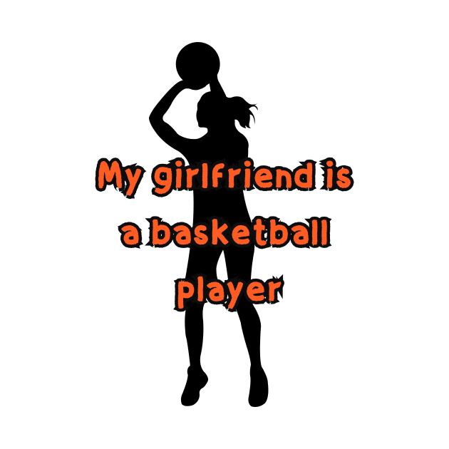 My girlfriend is a basketball player by hnueng111