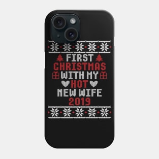 2019 Couple Gift First Christmas With My Hot New Wife Ugly Xmas Phone Case