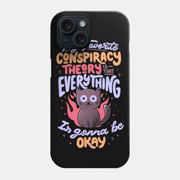 Conspiracy Theory - Cute Funny Quote Evil Cat Gift Phone Case by eduely