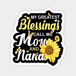 My Greatest Blessings Call Me Mom And NaNa Mothers Day Magnet