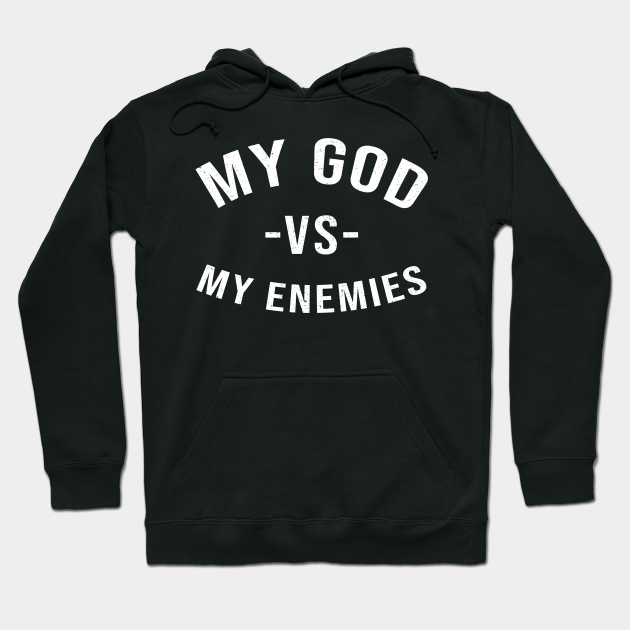 my god vs my enemies t shirt