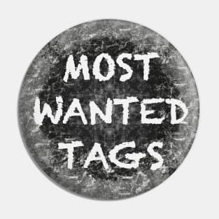 MOST WANTED TAGS Pin