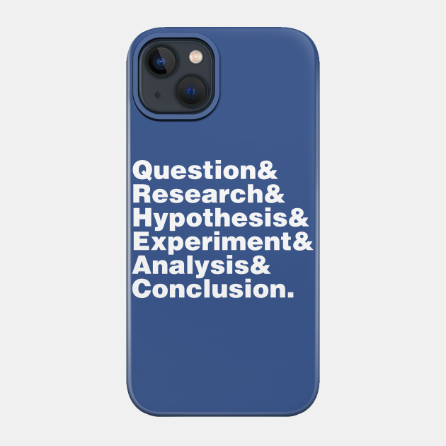 Scientific Method Helvetica - Science - Phone Case