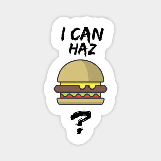 I can haz cheeseburger? Magnet
