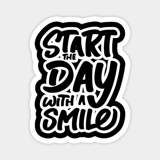 Start The Day With a Smile Magnet by unrefinedgraphics