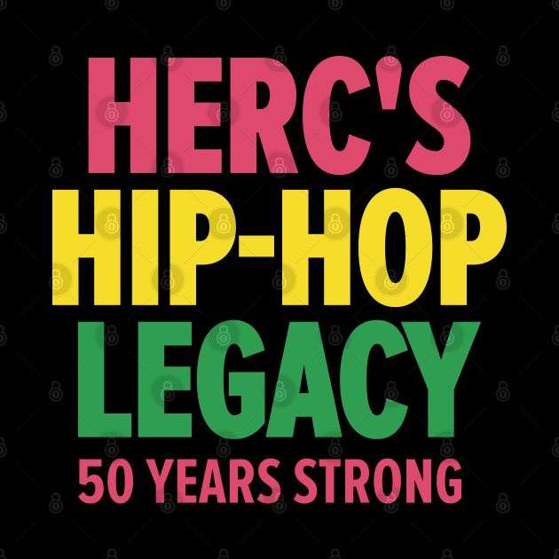 Herc's Hip Hop Legacy - Celebrating 50 Years of Old School Vibes by Boogosh