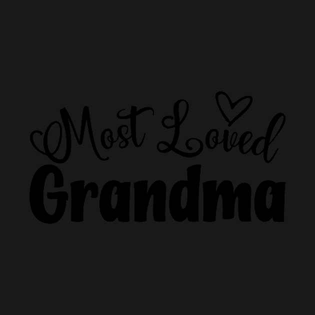 Most Loved Grandma yellow  - Grandmother - World's Best Grandma by TeeAMS