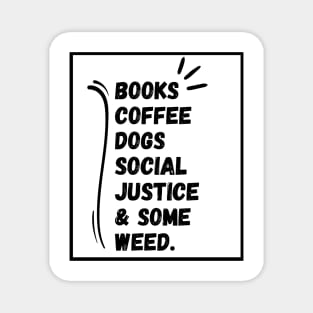 Books and Coffee and Dogs and Social Justice Magnet