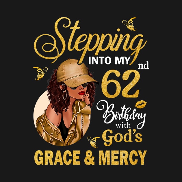 Stepping Into My 62nd Birthday With God's Grace & Mercy Bday by MaxACarter