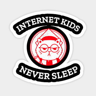 Internet Kids Never Sleep Design Magnet