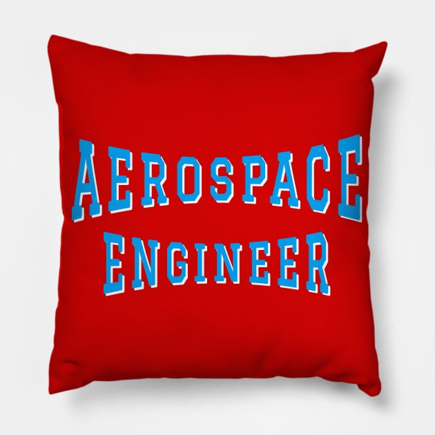 Aerospace Engineer in Turquoise Color Text Pillow by The Black Panther