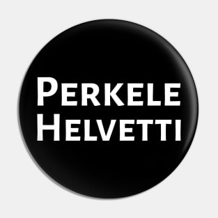 Perkele Helvetti Finnish Profanity Gifts Pin