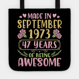 Made In September 1973 Happy Birthday To Me You Mom Sister Daughter 47 Years Of Being Awesome Tote