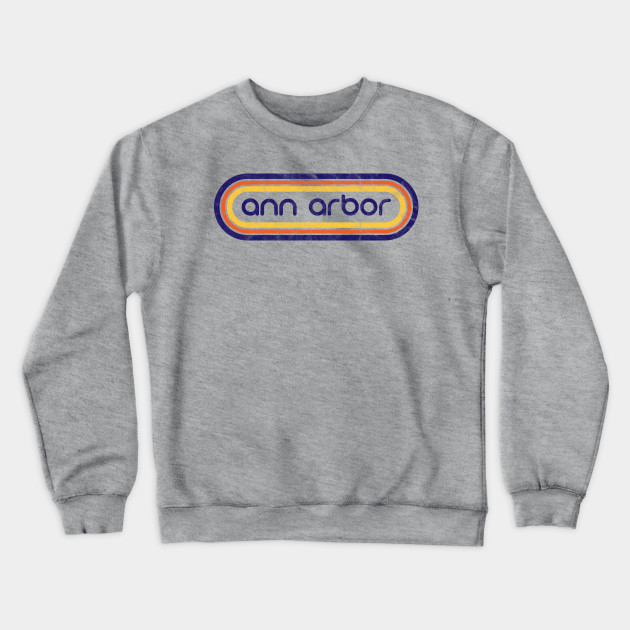 Vintage Ann Arbor Ann Arbor Crewneck Sweatshirt Teepublic