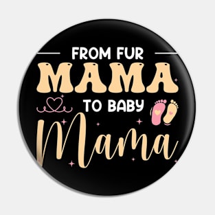 From Fur Mama To Baby Gift For Women Mother day Pin