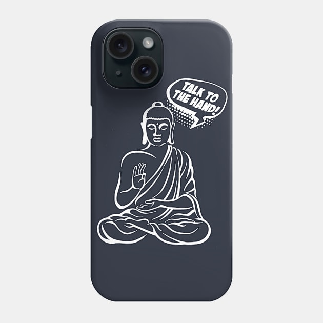 Talk to the hand! Buddha comics Phone Case by ZuskaArt