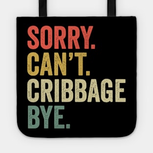 Sorry Can't Cribbage Bye Funny Player Tote