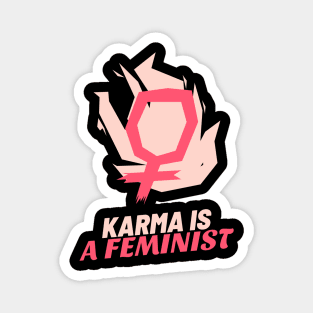 Karma is a feminist Magnet