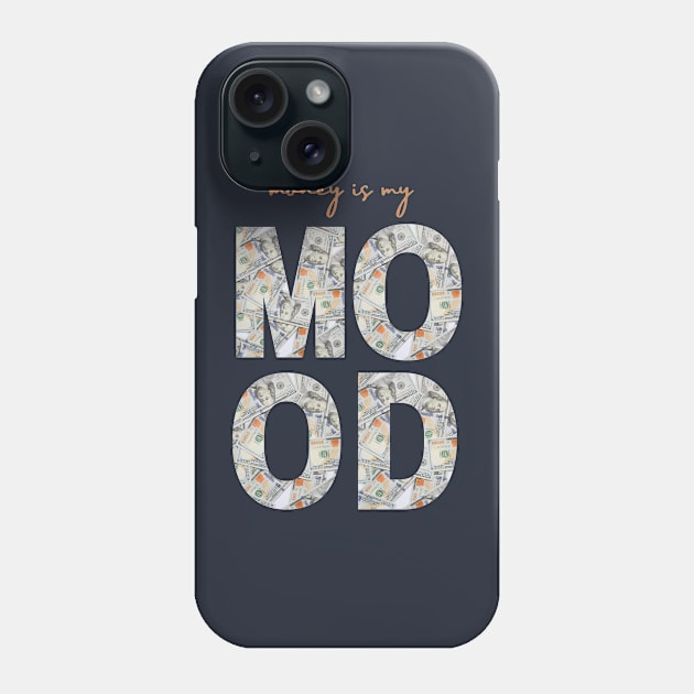 Money is My Mood Phone Case by Creativity Haven