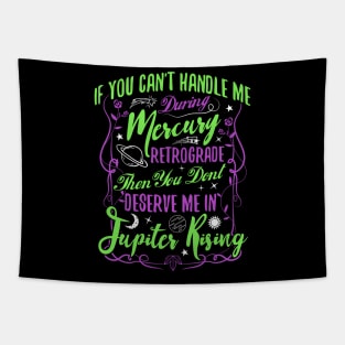 If you can't handle me in Mercury Retrograde Tapestry