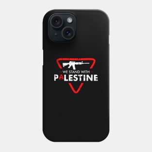 We Stand With Palestine & We Fight For Palestine For Freedom Phone Case