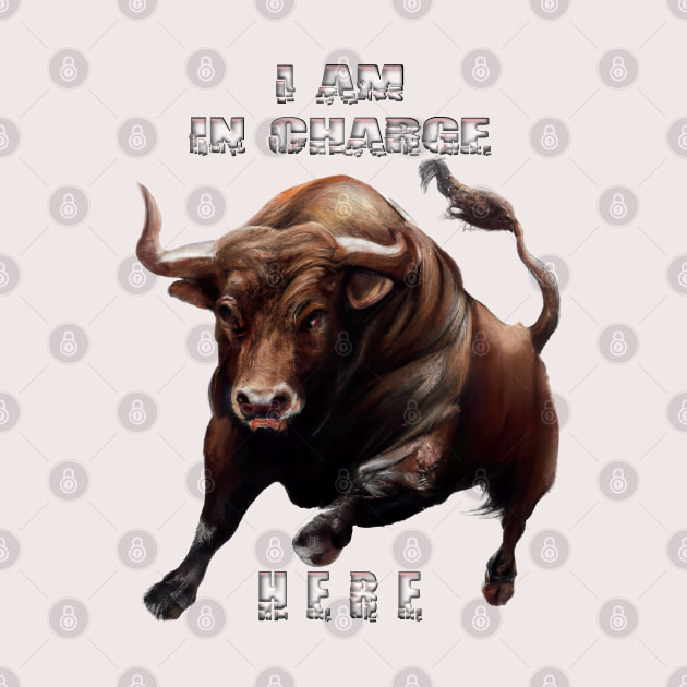 Charging Bull - I Am In Charge Here by AngelsWhisper