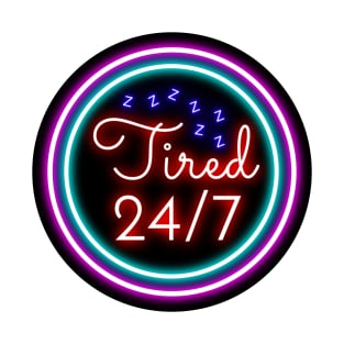 Tired 24/7 T-Shirt