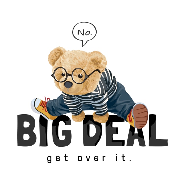 Big deal Get over it by Branhy