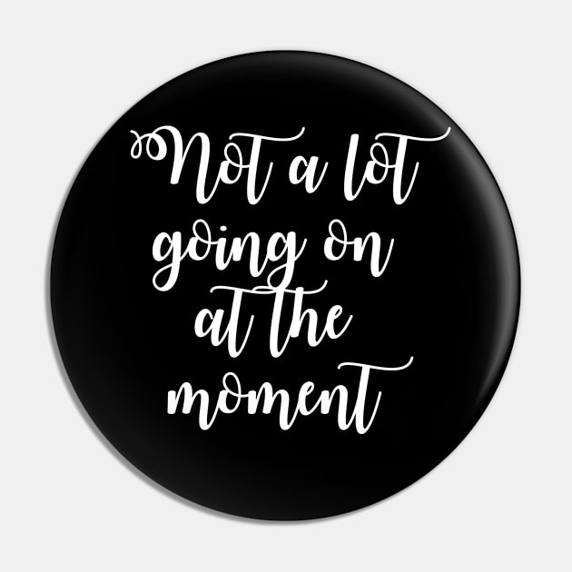 not a lot going on at the moment Pin by Ericokore