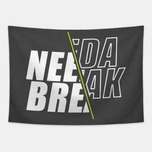 Need a break Tapestry