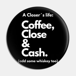 A Closer´s life: Coffee, Close and Cash Pin