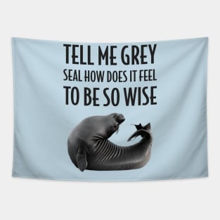 Grey Seal How Does it Feel to be so Wise Tapestry