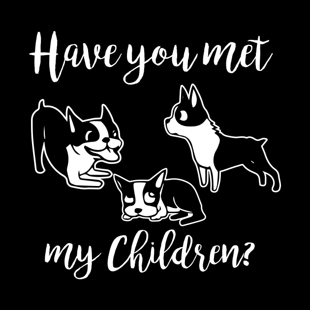 Have You Met My Dog Children? by jslbdesigns