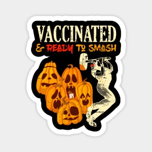 Vaccinated and Ready To Smash Pumpkins Halloween Magnet