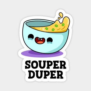 Souper Duper Cute Soup Pun Magnet