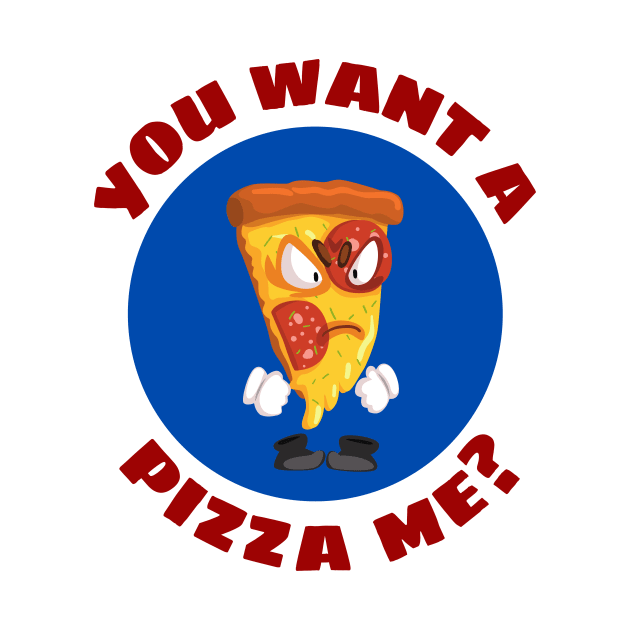 You Want A Pizza Me | Pizza Pun by Allthingspunny