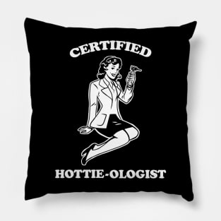 Certified Hottie-ologist v.1.0 Pillow